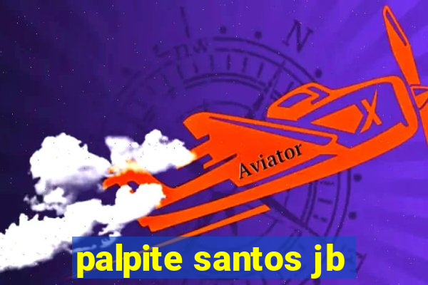 palpite santos jb